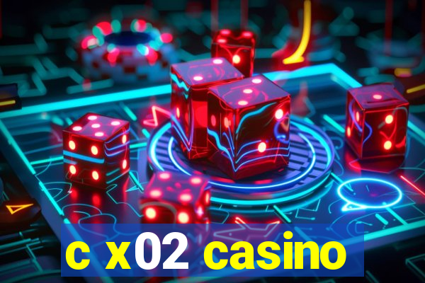 c x02 casino